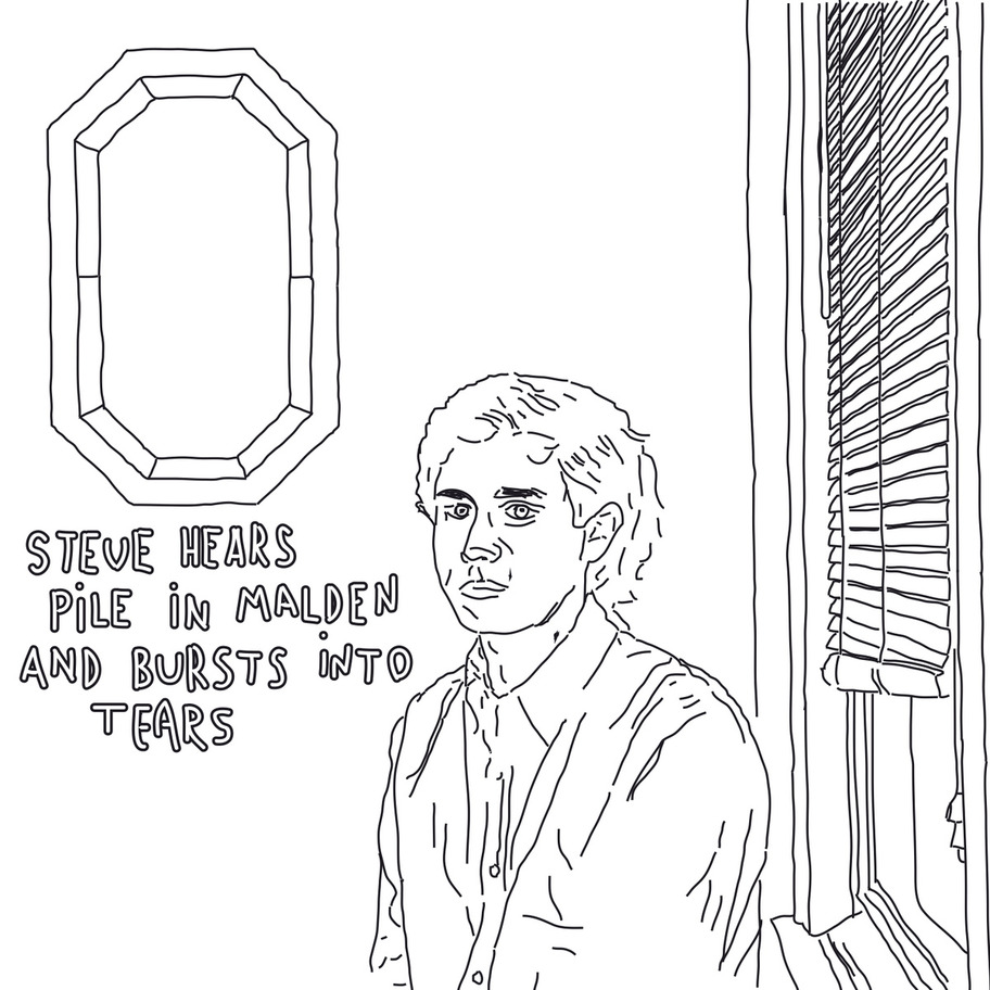 Steve Hears Pile in Malden and Bursts into Tears