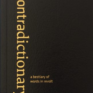 Contradictory: A Bestiary of Words in Revolt