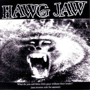 What Do You Call Three Little Guys Without Their Leader? / Fuck Hawg Jaw