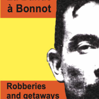 The Truth About the Bonnot Gang