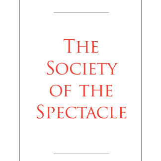 The Society of the Spectacle