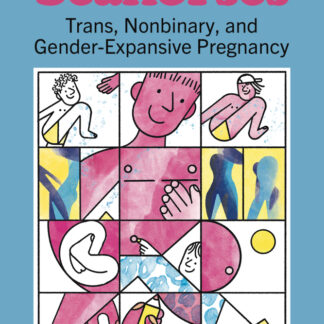 Seahorses: Trans, Nonbinary, and Gender-Expansive Pregnancy