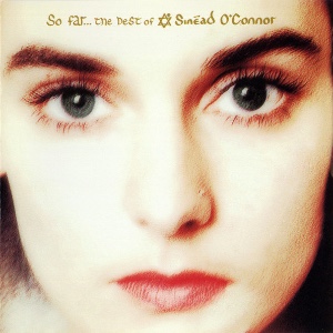 So Far... The Best of Sinead O'Connor