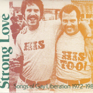 Strong Love: Songs of Gay Liberation 1972-1981