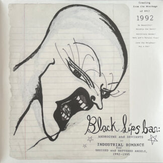 Blacklips Bar: Androgyns And Deviants - Industrial Romance For Bruised And Battered Angels, 1992–1995