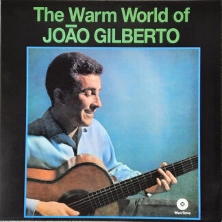 The Warm World of João Gilberto