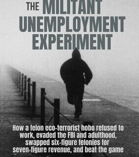 The Militant Unemployment Experiment