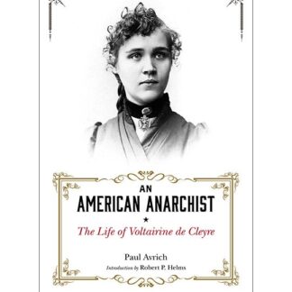 An American Anarchist: The Life of Voltairine de Cleyre