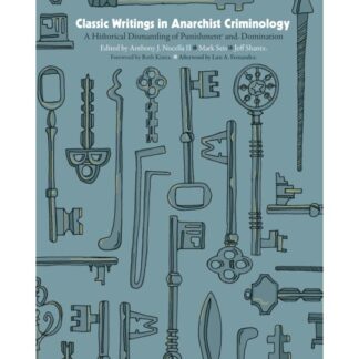 Classic Writings in Anarchist Criminology
