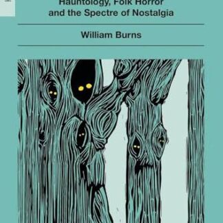 Ghost of an Idea: Hauntology, Folk Horror and the Spectre of Nostalgia