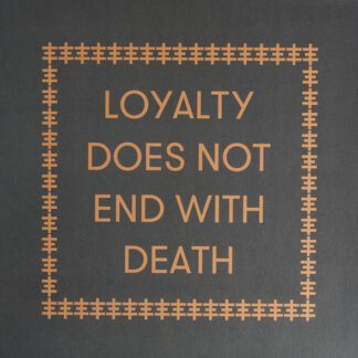 Loyalty Does Not End With Death